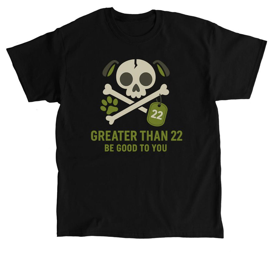 Greater Than 22: Be Good To You, a Black Classic Unisex Tee