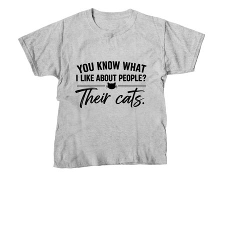 You know what I like about people? &nbsp;Their cat, a Sport Grey Youth Unisex Tee