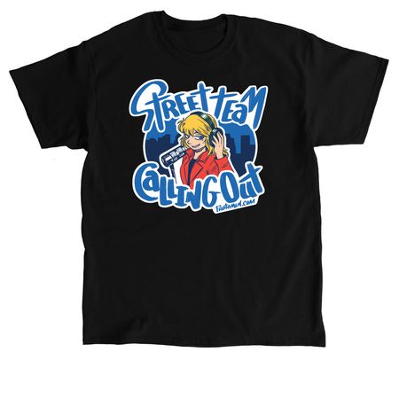 Street Team Calling Out T-shirt or Tank Top, a Black Classic Unisex Tee