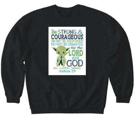 Be Strong Yoda, a Black Softstyle Crewneck Sweatshirt