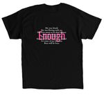 The Enough T-Shirt: A Daily Reminder, a Black Classic Unisex Tee (back-view)