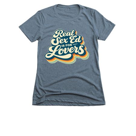 Real Sex Ed is for Lovers Tee, a Indigo Women's Slim Fit Tee
