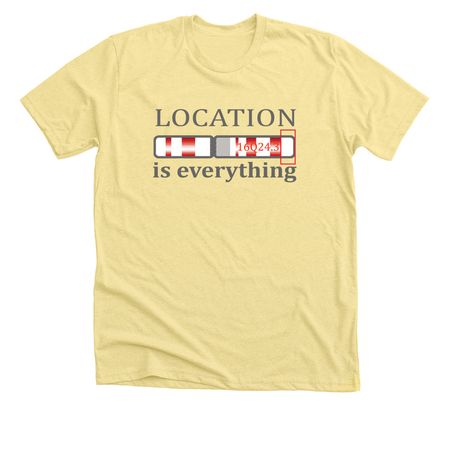 Location is everything, a Heather Yellow Gold Premium Unisex Tee