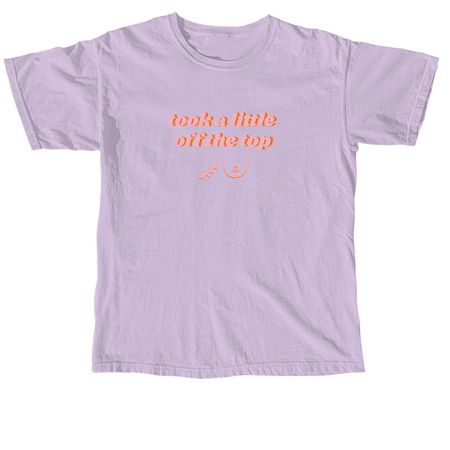 A LITTLE OFF THE TOP, a Orchid Comfort Colors Unisex Tee