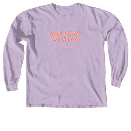 A LITTLE OFF THE TOP, a Orchid Comfort Colors Long Sleeve Tee