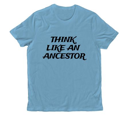 Think Like An Ancestor, a Arctic Blue Allmade Organic Cotton Unisex Tee