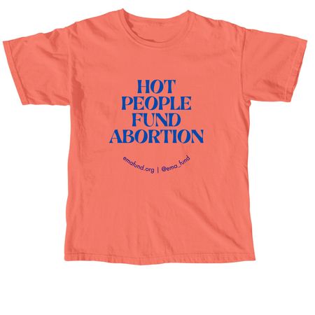 hot people fund abortion? - Fund-a-thon, a Neon Red Orange Comfort Colors Unisex Tee