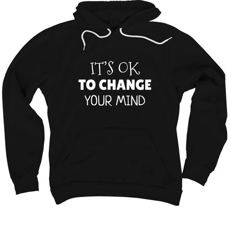 It?s OK to change your mind, a Black Premium Pullover Hoodie