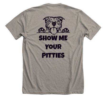 Show Me Your Pitties, a Heather Stone Premium Unisex Tee (back-view)