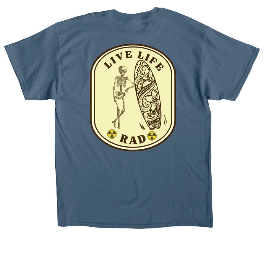 Live Life Rad, a Indigo Blue Classic Unisex Tee (back-view)