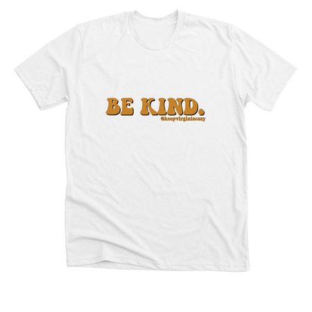 Be Kind.&nbsp;, a Solid White Blend Premium Unisex Tee