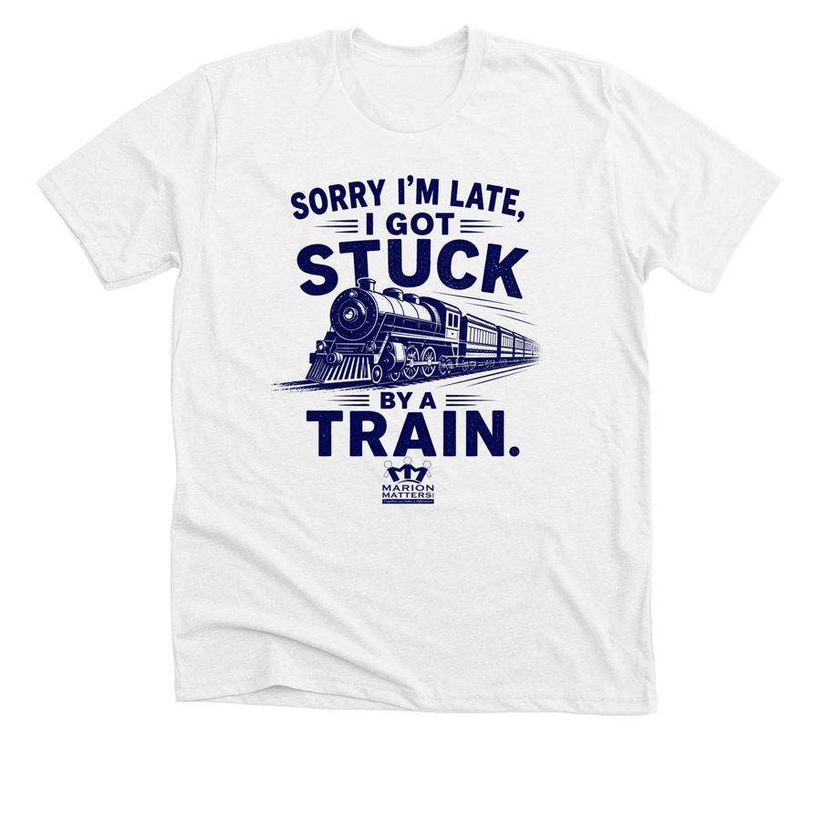 Stuck By A Train Shirt, a Solid White Blend Premium Unisex Tee