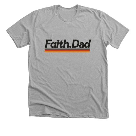 Faith Dad T-Shirt, a Athletic Heather Premium Unisex Tee
