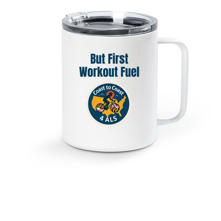 But First Workout Fuel C2C4ALS, a White Stainless Steel Travel Mug