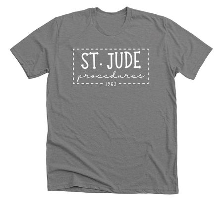 Procedures St. Jude Shirt, a Deep Heather Premium Unisex Tee