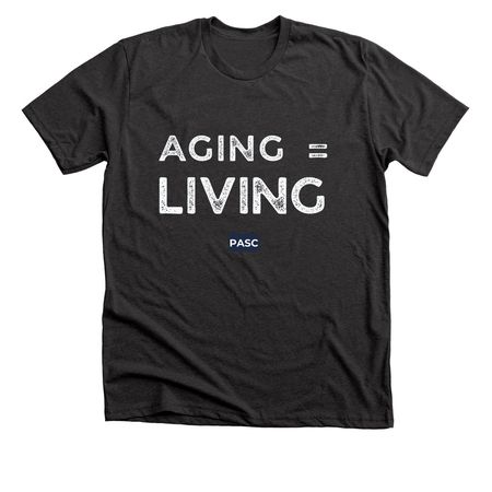 Aging = Living, a Dark Grey Heather Premium Unisex Tee