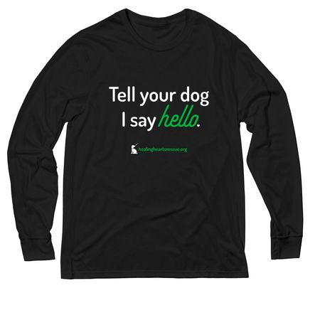 Big hello to your dog, a Deep Black Allmade Eco Triblend Long Sleeve Tee