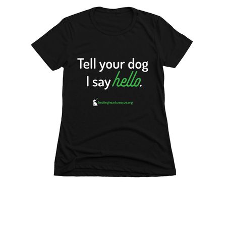 Big hello to your dog, a Black Women's Slim Fit Tee
