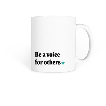 Be A Voice For Others Mug, a White Coffee Mug