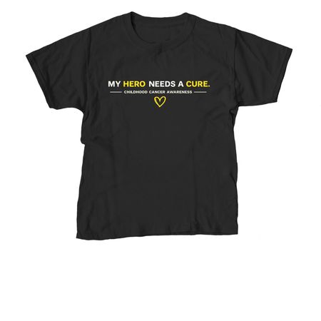 My Hero Needs a Cure, a Black Youth Unisex Tee