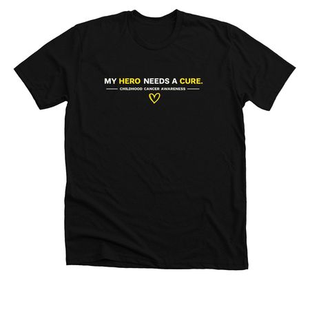 My Hero Needs a Cure, a Solid Black Blend Premium Unisex Tee