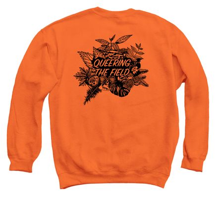 Queering the Field, a Orange Crewneck Sweatshirt
