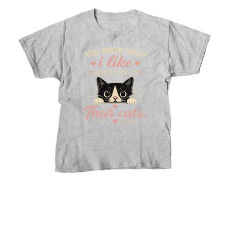 You know what I like about people? &nbsp;Their cats&nbsp;, a Sport Grey Youth Unisex Tee