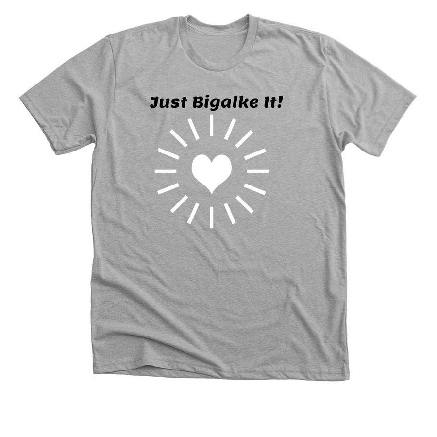 Just Bigalke It!&nbsp;, a Athletic Heather Premium Unisex Tee