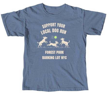 Support Your Local Dog Run&nbsp;, a Blue Jean Comfort Colors Unisex Tee