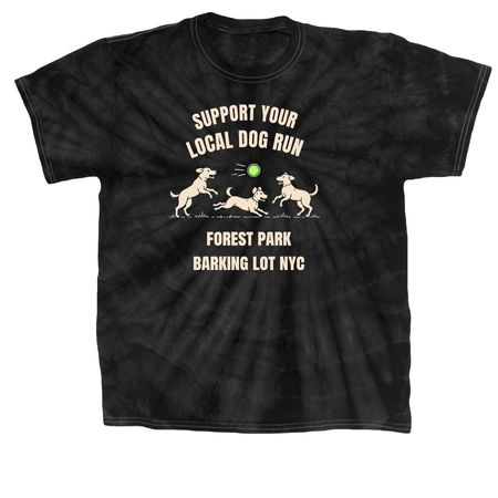 Support Your Local Dog Run&nbsp;, a Black Classic Tie Dye Tee