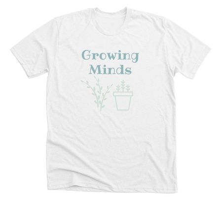 Growing Minds - Teacher Tee, a Solid White Blend Premium Unisex Tee