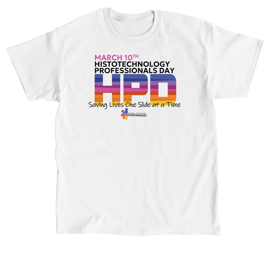 Histotechnology Professionals Day, a White Classic Unisex Tee