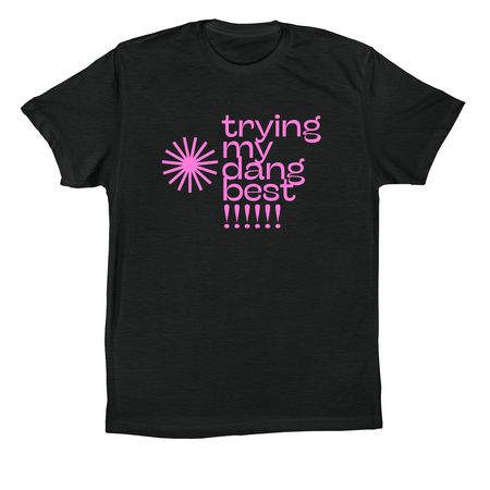 trying my dang best, a Vintage Black Premium Cotton Tee