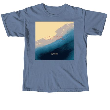 A Flight Please, It's Still Your Boy !, a Blue Jean Comfort Colors Unisex Tee