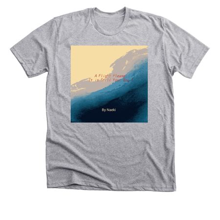 A Flight Please, It's Still Your Boy !, a Athletic Heather Premium Unisex Tee