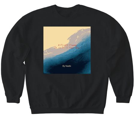 A Flight Please, It's Still Your Boy !, a Black Softstyle Crewneck Sweatshirt