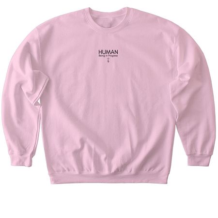 Human Being in Progress, a Light Pink Softstyle Crewneck Sweatshirt