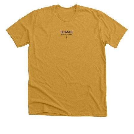 Human Being in Progress, a Heather Mustard Premium Unisex Tee