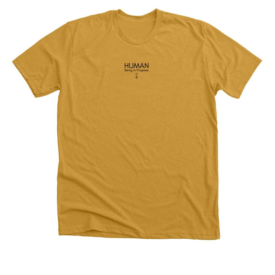 Human Being in Progress, a Heather Mustard Premium Unisex Tee