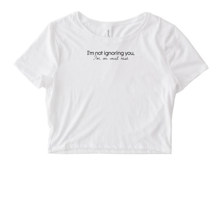 I'm not ignoring you, I'm on vocal rest, a White Women's Fitted Cropped Tee