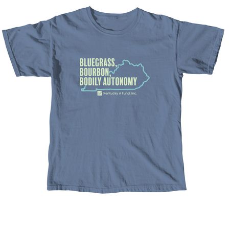 Bluegrass, Bourbon, Bodily Autonomy, a Blue Jean Comfort Colors Unisex Tee