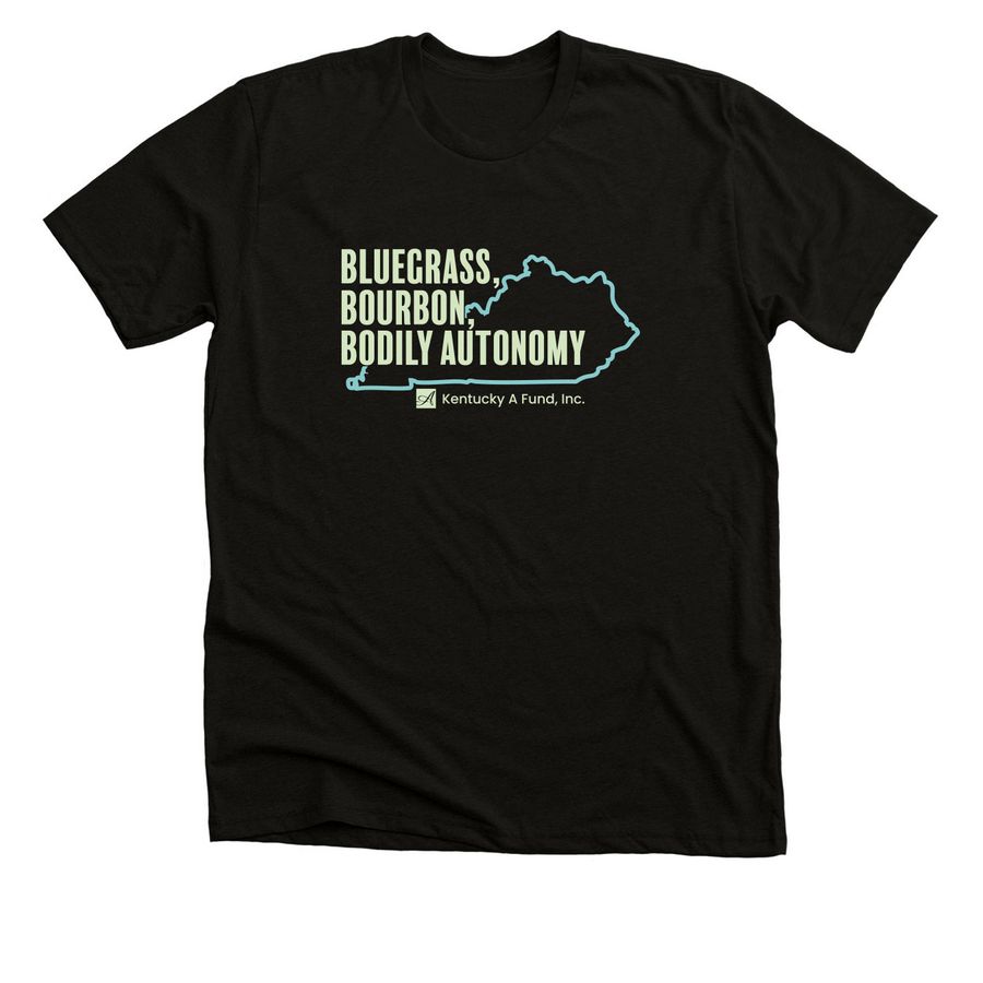 Bluegrass, Bourbon, Bodily Autonomy, a Solid Black Blend Premium Unisex Tee