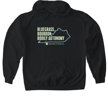 Bluegrass, Bourbon, Bodily Autonomy, a Black Gildan Softstyle Pullover Hoodie