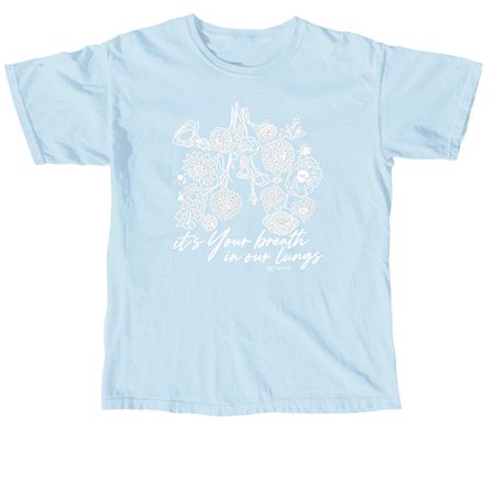 It?s Your Breath In Our Lungs, a Chambray Comfort Colors Unisex Tee