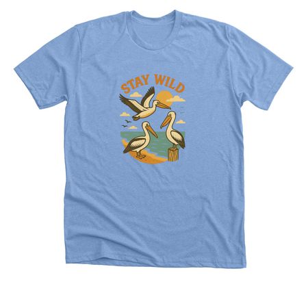 Stay Wild, a Heather Carolina Blue Premium Unisex Tee