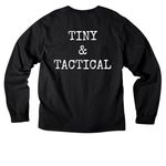 Tiny & Tactical (Youth & Adult), a Black Unisex Heavyweight Long Sleeve Tee (back-view)