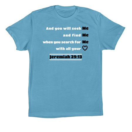 JEREMIAH 29:13 INSPIRATIONAL APPAREL&nbsp;, a Ocean Blue Premium Cotton Tee