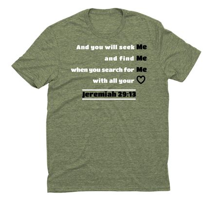 JEREMIAH 29:13 INSPIRATIONAL APPAREL&nbsp;, a Olive You Green Allmade Eco Triblend Unisex Tee