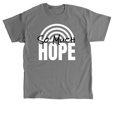 SO MUCH HOPE, a Charcoal Classic Unisex Tee
