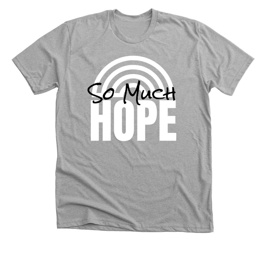 SO MUCH HOPE, a Athletic Heather Premium Unisex Tee